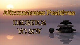 15 minutos Para Empezar Mejor El Dia 🌈 DECRETOS YO SOY 💪 Afirmaciones Positivas [upl. by Oiramaj]