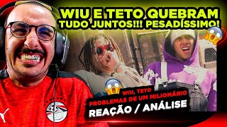 BEAT CABULOSO WIU TETO  PROBLEMAS DE UM MILIONÁRIO REACT [upl. by Lyret]