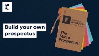 Build your own prospectus  The Micro Prospectus™  University of Nottingham [upl. by Burl]