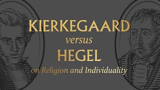 Kierkegaard vs Hegel on Religion and Individuality [upl. by Deeraf703]