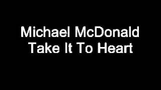 Michael McDonald Take It To Heart [upl. by Auqinimod]