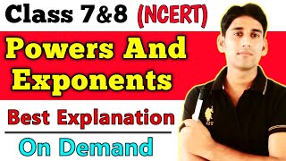 Powers And Exponents – Class 7 and 8  NCERT  CBSE  Best Explanation  laws  Rs aggarwal  ICSE [upl. by Stag]