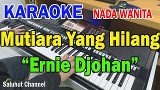 MUTIARA YANG HILANG ll KARAOKE NOSTALGIA ll VERSI ROCK ll ERNIE DJOHAN ll NADA WANITA ESDO [upl. by Vasilek914]