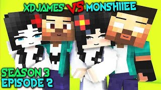 MONSHIIEE VS XDJAMES SEASON 3 EPISODE 2 [upl. by Fulbert]