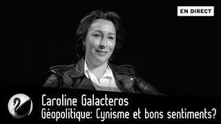 Géopolitique  Cynisme et bons sentiments  Caroline Galacteros EN DIRECT [upl. by Nalepka]