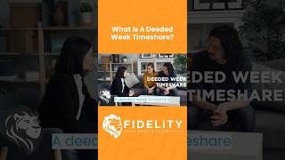 All About Deeded Week Timeshares  Fidelity Real Estate  Timeshare Resale [upl. by Worrell666]