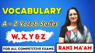 Vocabulary A  Z Series  W X Y amp Z Words  Synonyms and Antonyms  English With Rani Maam [upl. by Niraa384]