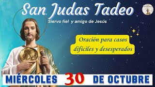 ORACION MILAGROSA a San Judas Tadeo MIÉRCOLES 30 de Octubre 2024 │Oremos a San Judas Tadeo [upl. by Alaaj275]