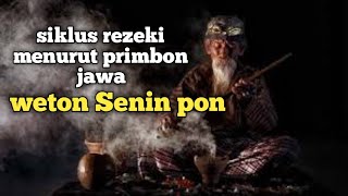 siklus rezeki weton senin pon menurut primbon jawa [upl. by Razaele]