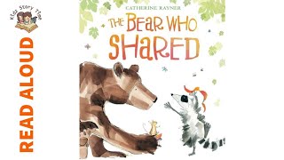 The Bear Who Shared by Catherine Rayner  Story Time  READ ALOUD [upl. by Aleyak]