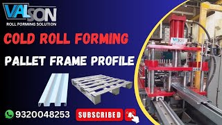 Pallet Frame Profile rollformingmachine Valson Machine [upl. by Champaigne859]