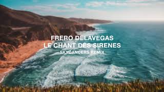 Frero Delavegas  Le Chant des Sirènes Radio Edit [upl. by Maggie]