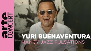 Yuri Buenaventura  Nancy Jazz Pulsations – ARTE Concert [upl. by Maleeny]