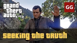 Seeking the Truth — GTA 5 [upl. by Ever]