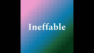 Ineffable … How amp when to use the word Ineffable British pronunciation [upl. by Bobbie318]