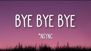 NSYNC  Bye Bye Bye Lyrics [upl. by Aneloc782]