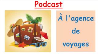 Français facile Podcast français  transcription Agence de voyages [upl. by Henigman]