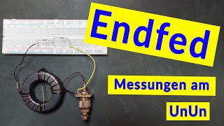 149 UnUn für Endfed Antennen Messungen und Analyse [upl. by Eicak620]