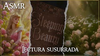 ASMR ✦ Lectura susurrada 🌸🏰 Cuentos de los hermanos Grimm 🧚🏻‍♀️La Bella Durmiente · 7 ✦ español [upl. by Mahtal]