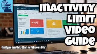 How to configure Windows Device Inactivity Limit Locally and Domain Wide [upl. by Schouten]