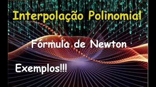 Interpolação de Newton  Exemplos [upl. by Justino]