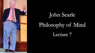 Searle Philosophy of Mind lecture 7 [upl. by Henleigh]