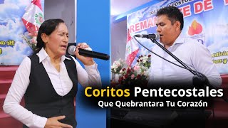 Coritos Pentecostales Que Quebrantara Tu Corazón  Ministerio Profético Manto de la Unción [upl. by Lednahs]