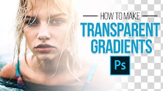 How To Make Transparent Gradients In Photoshop  The Complete Guide [upl. by Halonna]