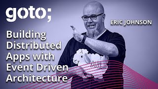 Building Distributed Applications with Eventdriven Architecture • Eric Johnson • GOTO 2023 [upl. by Krystin565]