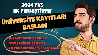 EK YERLEÅTÄ°RME KAYITLARI BAÅLADI  ÃœNÄ°VERSÄ°TE E KAYIT NASIL YAPILIR  2024 YKS EK YERLEÅTÄ°RME KAYIT [upl. by Saitam]