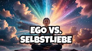 EGOLiebe vs Selbstliebe  das ist wirklich wichtig [upl. by Atiuqiram]