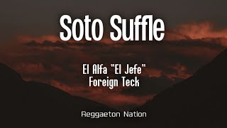 El Alfa x Foreign Teck  Soto Shuffle LetraLyrics [upl. by Nerok307]