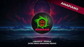 Libianca  People Afro Bros Amapiano Remix [upl. by Medorra]