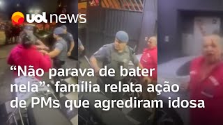 Idosa é agredida por PM Família diz que policiais agrediram sem motivo algum vídeo é investigado [upl. by Peace]