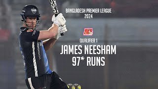 James Neeshams 97 Runs Against Comilla Victorians  Qualifier 1  Season 10  BPL 2024 [upl. by Kimberly]