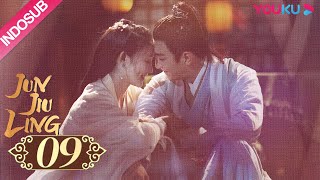 INDO SUB Jun Jiu Ling EP09  Peng Xiaoran Jin Han  YOUKU [upl. by Arvonio]