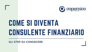 Come diventare consulente finanziario [upl. by Nussbaum]