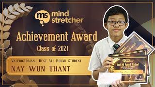 Mind Stretcher Achievement Award 2021  Valedictorian  Nay Wun Thant [upl. by Gonzalo]