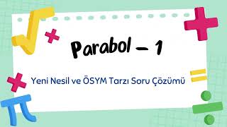 Parabol  1  Yeni Nesil ve ÖSYM Tarzı Soru Çözümü tyt ayt yks [upl. by Gish]