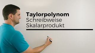 Taylorpolynom mehrdimensional k te Ordnung Schreibweise Skalarprodukt  Mathe by Daniel Jung [upl. by Ayokal692]