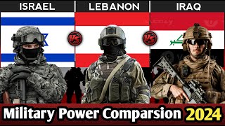 Israel Vs Lebanon Vs Iraq Military Power Comparsion 2024 [upl. by Jezabelle]