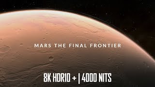 BEST HDR10 DEMO FOR 8K TVs  Mars The Final Frontier 4000 NITS [upl. by Nivlag]