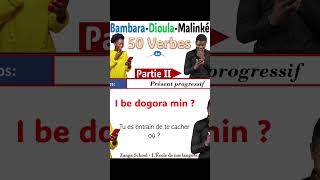 Apprendre Bambara Dioula Malinké  Verbes et Conjugaison Passé Présent Futur Partie 2 Zanga School [upl. by Dulcinea]