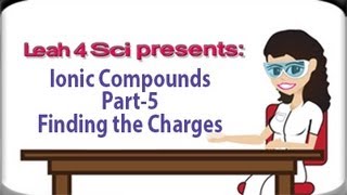 Finding Ion Charges in Neutral Ionic Compounds by Leah4sci [upl. by Akimert]