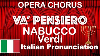 Va Pensiero NABUCCO  Italian Pronunciation [upl. by Seko]