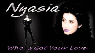 Nyasia  Whos Got Your Love [upl. by Maletta]