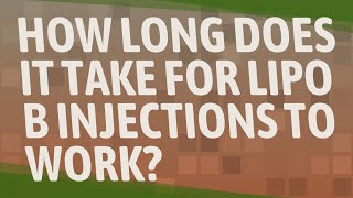 How long does it take for Lipo B injections to work [upl. by Swain]