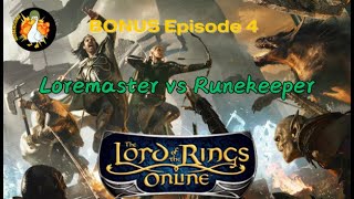 LOTRO Legendary Server Playthrough BONUS Episode 4 Loremaster vs Runekeeper [upl. by Epstein277]