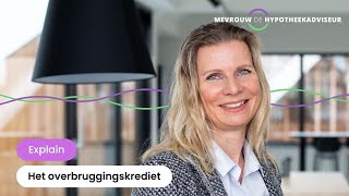 Wat is een overbruggingskrediet en hoe werkt zoiets nou precies  Mevrouw de Hypotheekadviseur [upl. by Atikihc669]