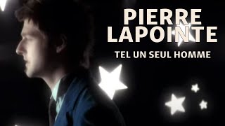 Pierre Lapointe  Tel un seul homme officiel [upl. by Amabelle643]